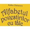 alfabetul povestirilor cu talc, rodica chiriacescu, meteorpress.ro, librarul.ro