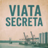 viața mea secretă, brăila, tecuci, galați